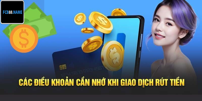 Một số lưu ý khi rút tiền FCB88